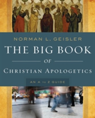 The Big Book of Christian Apologetics