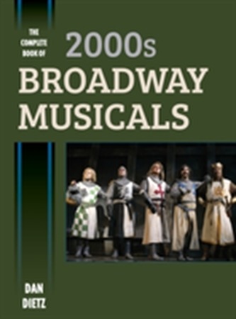 The Complete Book of 2000s Broadway Musicals The Complete Book of 2000s Broadway Musicals