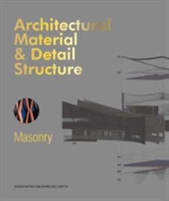 Architectural Material & Detail Structure: Masonry