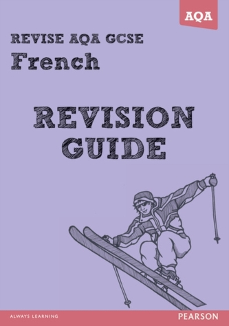 REVISE AQA: GCSE French Revision Guide