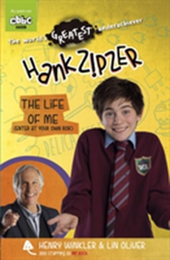 Hank Zipzer: The Life of Me (Enter at Your Own Risk) Hank Zipzer: The Life of Me (Enter at Your Own Risk)