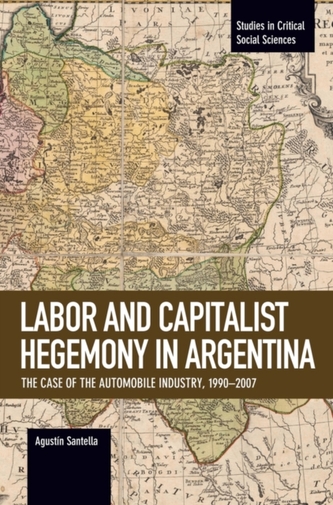 Labor Conflict And Capitalist Hegemony In Argentina