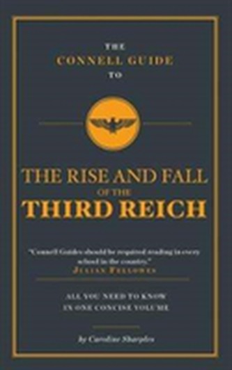 The Connell Guide to the Rise and the Fall of the Third Reich