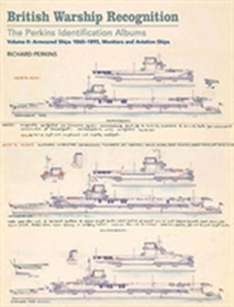 British Warship Recognition: The Perkins Identification Albums British Warship Recognition: The Perkins Identification Albums