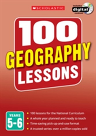 100 Geography Lessons: Years 5-6 100 Geography Lessons: Years 5-6