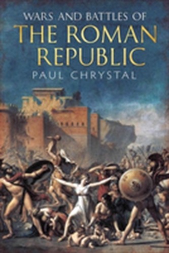 Wars and Battles of the Roman Republic Wars and Battles of the Roman Republic