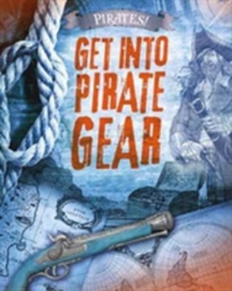 Get into Pirate Gear Get into Pirate Gear