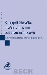 K pojetí člověka a věci v novém soukromém právu