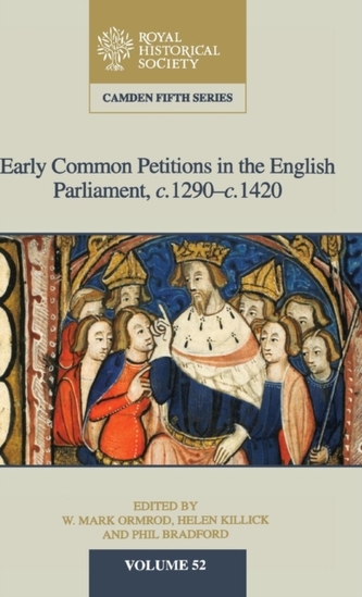 Early Common Petitions in the English Parliament, c.1290-c.1420 Early Common Petitions in the English Parliament, c.1290-c.1420