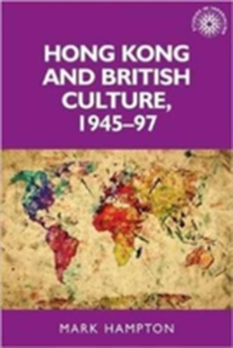 Hong Kong and British Culture, 1945-97