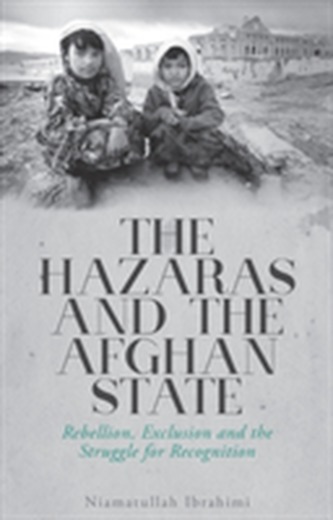 The Hazaras and the Afghan State The Hazaras and the Afghan State