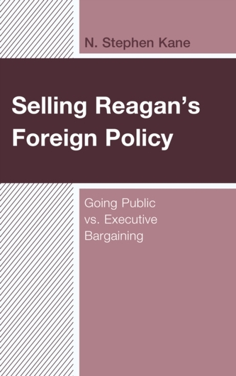 Selling Reagan's Foreign Policy Selling Reagan's Foreign Policy