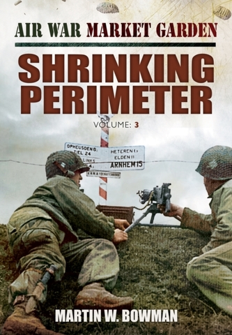 Air War Market Garden: Shrinking Perimeter