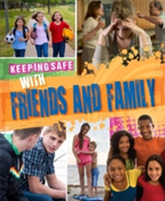 Keeping Safe: With Friends and Family