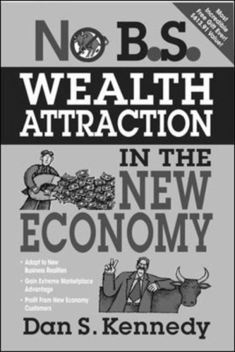 No B.S. Wealth Attraction In The New Economy