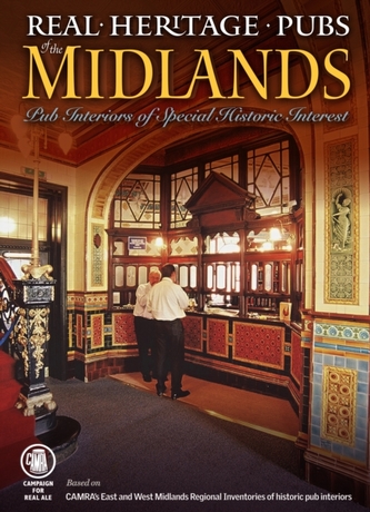 Real Heritage Pubs of the Midlands Real Heritage Pubs of the Midlands