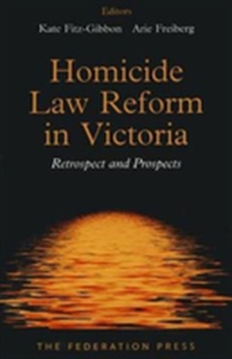 Homicide Law Reform in Victoria Homicide Law Reform in Victoria