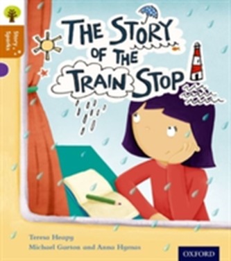 Oxford Reading Tree Story Sparks: Oxford Level 8: The Story of the Train Stop Oxford Reading Tree Story Sparks: Oxford Level 8: The Story of the Train Stop