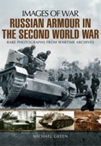 Russian Armour in the Second World War Russian Armour in the Second World War