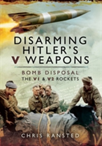 Disarming Hitler's V Weapons Disarming Hitler's V Weapons