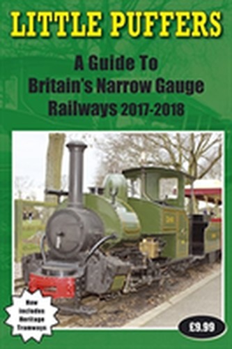 Little Puffers - A Guide to Britain's Narrow Gauge Railways 2017-2018 Little Puffers - A Guide to Britain's Narrow Gauge Railways 2017-2018