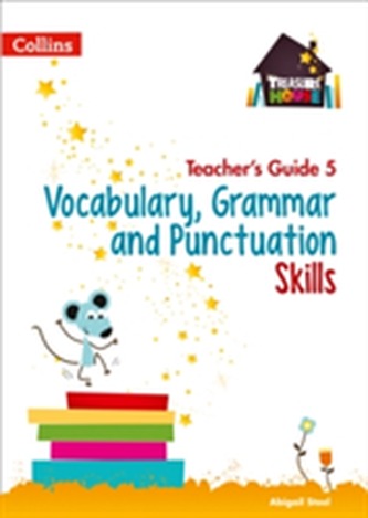 Vocabulary, Grammar and Punctuation Skills Teacher's Guide 5 Vocabulary, Grammar and Punctuation Skills Teacher's Guide 5
