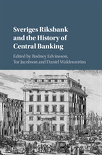 Sveriges Riksbank and the History of Central Banking Sveriges Riksbank and the History of Central Banking