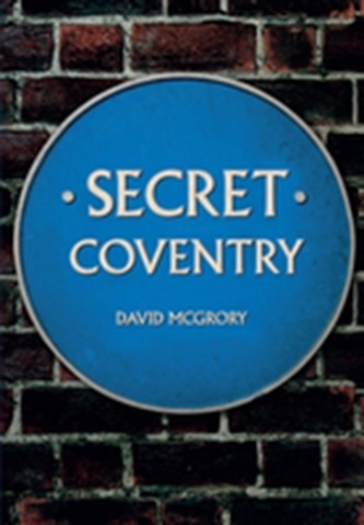 Secret Coventry Secret Coventry