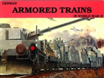 German Armored Trains Vol.I