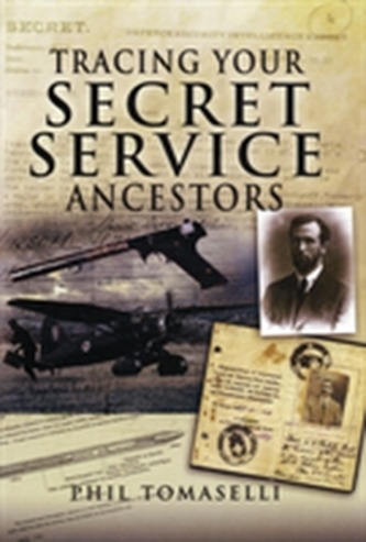 Tracing Your Secret Service Ancestors Tracing Your Secret Service Ancestors