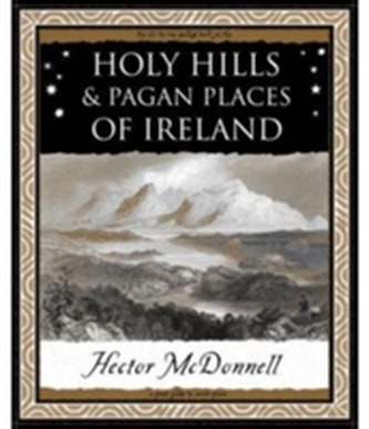 Holy Hills and Pagan Places of Ireland