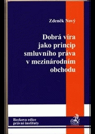 Dobrá víra jako princip smluvního práva v mezinárodním obchodu