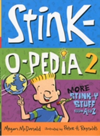 Stink-O-Pedia 2: More Stink-y Stuff from A to Z
