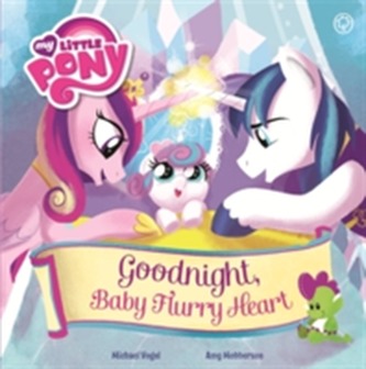 My Little Pony: Goodnight, Baby Flurry Heart My Little Pony: Goodnight, Baby Flurry Heart