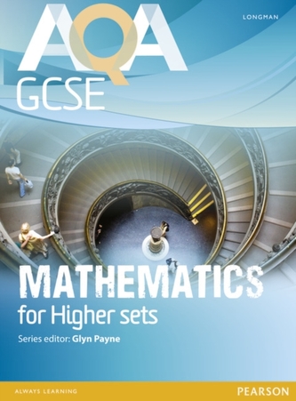 AQA GCSE Mathematics for Higher sets Student Book AQA GCSE Mathematics for Higher sets Student Book