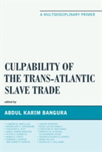 Culpability of the Trans-Atlantic Slave Trade Culpability of the Trans-Atlantic Slave Trade