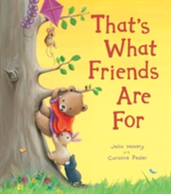 That's What Friends Are For That's What Friends Are For