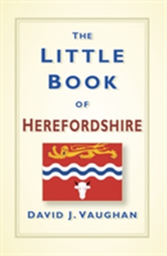 The Little Book of Herefordshire