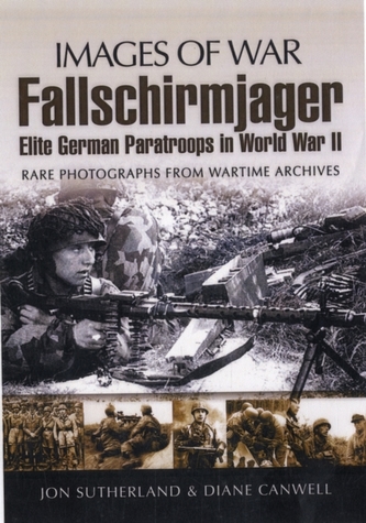 Fallschirmjager: Elite German Paratroops in World War II