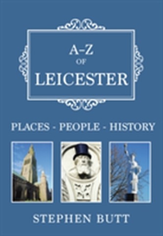 A-Z of Leicester A-Z of Leicester
