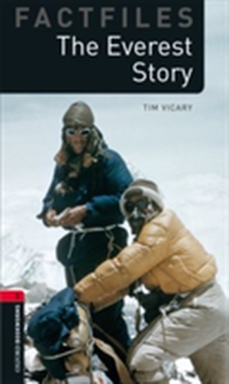 Oxford Bookworms Library Factfiles: Level 3:: The Everest Story Oxford Bookworms Library Factfiles: Level 3:: The Everest Story