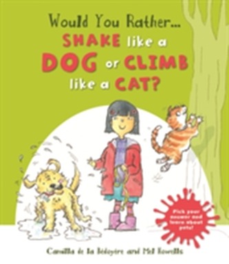 Would You Rather: Shake Like a Dog or Climb Like a Cat?
