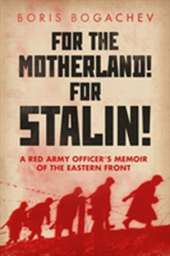 For the Motherland! for Stalin! For the Motherland! for Stalin!