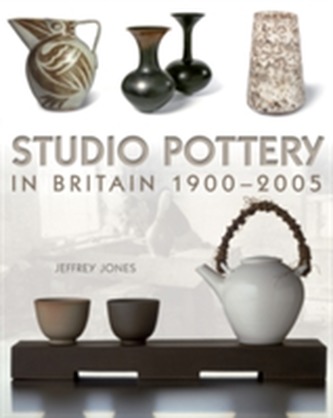 Studio Pottery in Britain 1900-2005