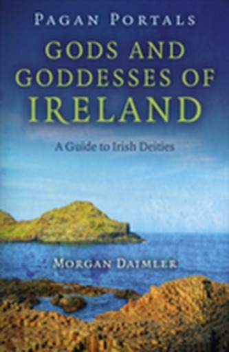 Pagan Portals - Gods and Goddesses of Ireland