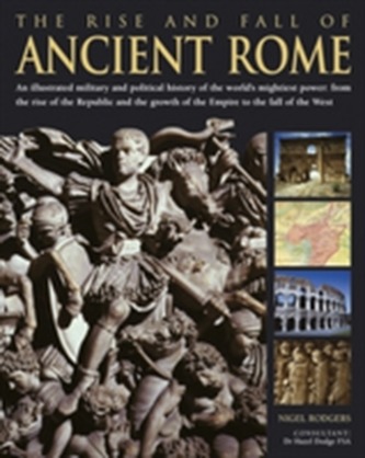 The Rise and Fall of Ancient Rome