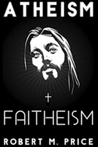 Atheism and Faitheism