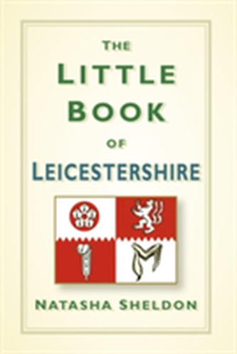 The Little Book of Leicestershire