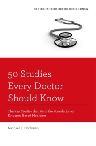 50 Studies Every Doctor Should Know, Revised Edition 50 Studies Every Doctor Should Know, Revised Edition
