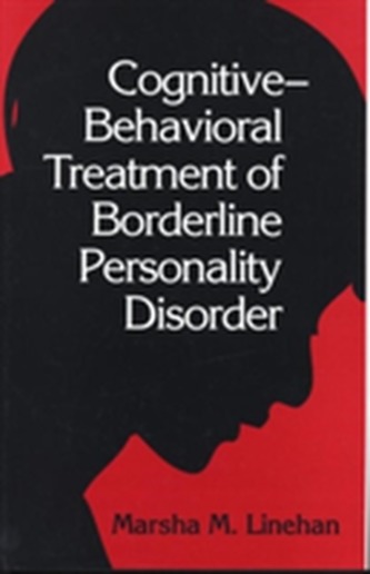 Cognitive-Behavioral Treatment of Borderline Personality Disorder Cognitive-Behavioral Treatment of Borderline Personality Disorder